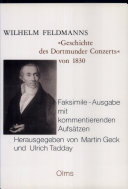 Wilhelm Feldmanns "Versuch einer kurzen Geschichte des Dortmunder Conzerts, von seiner Entstehung an bis jetzt 1830"