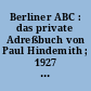 Berliner ABC : das private Adreßbuch von Paul Hindemith ; 1927 bis 1938