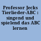 Professor Jecks Tierlieder-ABC : singend und spielend das ABC lernen