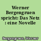 Werner Bergengruen spricht: Das Netz : eine Novelle
