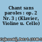 Chant sans paroles : op. 2 Nr. 3 ; (Klavier, Violine u. Cello)