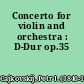 Concerto for violin and orchestra : D-Dur op.35