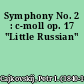 Symphony No. 2 : c-moll op. 17 "Little Russian"