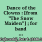 Dance of the Clowns : [from "The Snow Maiden"] ; for band ; harmonie