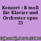 Konzert : B moll für Klavier und Orchester opus 23