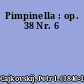 Pimpinella : op. 38 Nr. 6