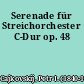 Serenade für Streichorchester C-Dur op. 48