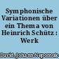 Symphonische Variationen über ein Thema von Heinrich Schütz : Werk 29b