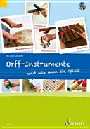 Orff-Instrumente und wie man sie spielt : ein Handbuch für junge, alte, kleine und große Hände