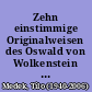 Zehn einstimmige Originalweisen des Oswald von Wolkenstein : für mittlere Singstimme und Gitarre komponiert