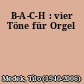 B-A-C-H : vier Töne für Orgel