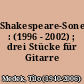 Shakespeare-Sonett-Zuordnungen : (1996 - 2002) ; drei Stücke für Gitarre