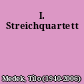I. Streichquartett