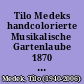 Tilo Medeks handcolorierte Musikalische Gartenlaube 1870 : für Flöte, 2 Altblockflöten, Violoncello und Klavier