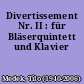 Divertissement Nr. II : für Bläserquintett und Klavier