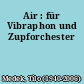 Air : für Vibraphon und Zupforchester