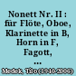 Nonett Nr. II : für Flöte, Oboe, Klarinette in B, Horn in F, Fagott, Violine, Viola, Violoncello und Kontrabaß