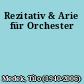 Rezitativ & Arie für Orchester