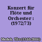 Konzert für Flöte und Orchester : (1972/73)