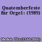 Quatemberfeste für Orgel : (1989)
