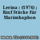 Lerina : (1974) ; fünf Stücke für Marimbaphon