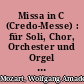 Missa in C (Credo-Messe) : für Soli, Chor, Orchester und Orgel KV 257