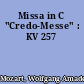 Missa in C "Credo-Messe" : KV 257
