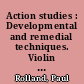 Action studies : Developmental and remedial techniques. Violin and Viola