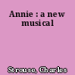 Annie : a new musical