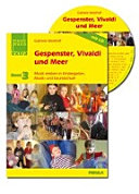 Gespenster, Vivaldi und Meer : Musik erleben in Kindergarten, Musik- und Grundschule